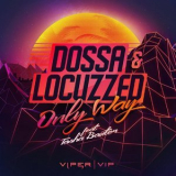 Dossa & Locuzzed - Only Way / Electric Boogie '2016