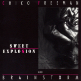 Chico Freeman - Sweet Explosion '1990
