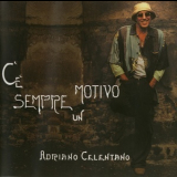 Adriano Celentano - C'e Sempre Un Motivo '2004