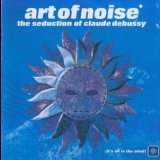 The Art Of Noise - The Seduction Of Claude Debussy '1999