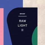 Botany - Raw Light II '2017