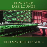 New York Jazz Lounge - Trio Masterpieces, Vol. 4 '2017