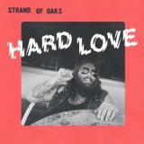 Strand Of Oaks - Hard Love '2017