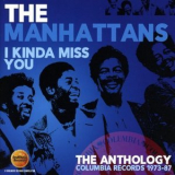 The Manhattans - I Kinda Miss You - The Anthology: Columbia Records 1973-87 (CD1) '2017