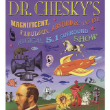 David Chesky - Dr. Chesky's Magnificent, Fabulous, Absurd and Insane Musical 5.1 Surround Show '2003
