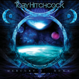 Toby Hitchcock - Mercury's Down '2011