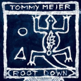 Tommy Meier - Root Down  '2007