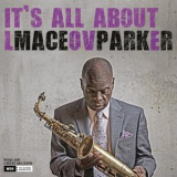 Maceo Parker - It's All About Love '2017