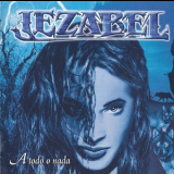 Jezabel - A Todo O Nada '2001