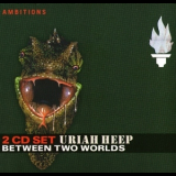 Uriah Heep - Between Two Worlds (CD1) '2005