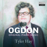 Tyler Hay - Ogdon: Original Piano Music '2018