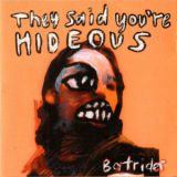 Batrider - They Said You're Hideous '2004