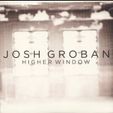 Josh Groban - Higher Window  '2011