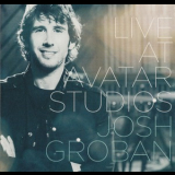 Josh Groban - Live At Avatar Studios  '2011