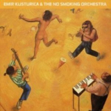 Emir Kusturica & The No Smoking Orchestra - Unza Unza Time '2000