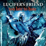 Lucifer's Friend - Too Late To Hate '2016