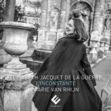 Marie Van Rhijn - Jacquet De La Guerre: L'inconstante '2018