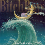 Bitch Boys - Ride The First Wave '2004