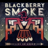 Blackberry Smoke - Like An Arrow '2016