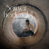 Sawyer Fredericks - A Good Storm '2016