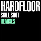 Hardfloor - Skill Shot Remixes  '2012