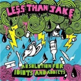 Less Than Jake - Absolution For Idiots And Addicts '2006