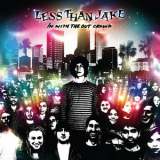 Less Than Jake - In With The Out Crowd '2006