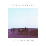 Chris Renzema - I'll Be The Branches '2018