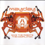 Mayday - Save The Robots (2CD) '1998