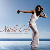 Natalie Cole - Ask A Woman Who Knows '2002
