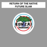 Return Of The Native - Future Slam  '2016