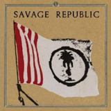 Savage Republic - Procession: An Aural History 1981-2010 (2CD) '2010
