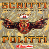 Scritti Politti - Take Me In Your Arms '1991