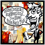 Steel Pole Bath Tub - Some Cocktail Suggestions '1994