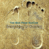 The Man From Ravcon - Everything Is Golden '2010