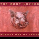 The Body Lovers - Number One Of Three '1998