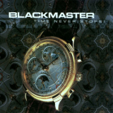 The Blackmaster - Time Never Stops! '2007