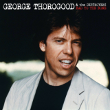 George Thorogood & The Destroyers - Bad To The Bone '1982