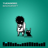 Tucandeo - Backdraft '2013