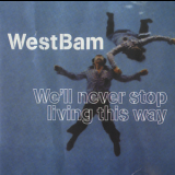 WestBam - We'll Never Stop Living This Way '1999