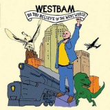 WestBam - Do You Believe In The Westworld '2005