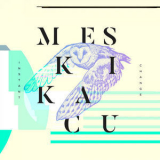 Meskikacu - Instant Change '2018