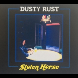 Dusty Rust - Stolen Horse '2018