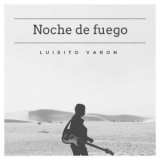 Luisito Varon - Noche De Fuego '2018