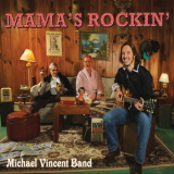 Michael Vincent Band - Mama's Rockin' '2018