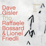 Dave Gisler Trio - Rabbits On The Run '2018