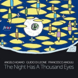 Angelo Adamo, Guido Di Leone, Francesco Angiuli - The Night Has A Thousand Eyes '2014