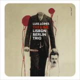 Luis Lopes Lisbon Berlin Trio - The Line '2014