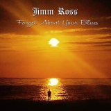Jimm Ross - Forget About Your Blues  '2018