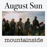 August Sun - Mountainside  '2018